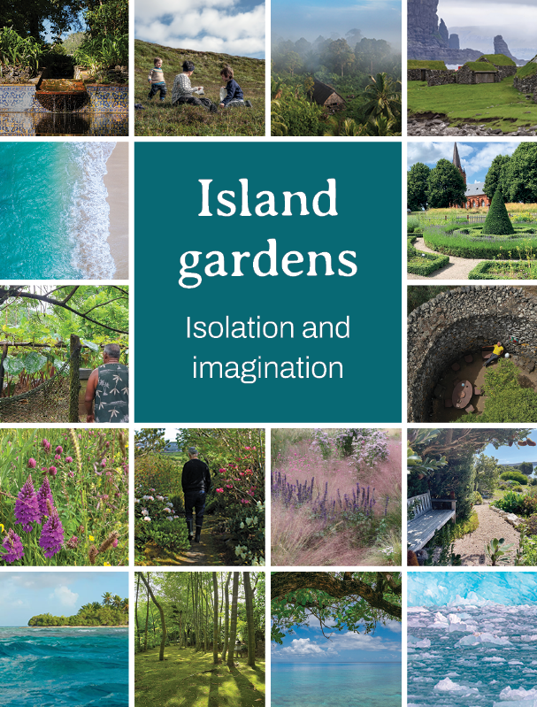 Island gardens: Isolation and imagination DIGITAL EDITION